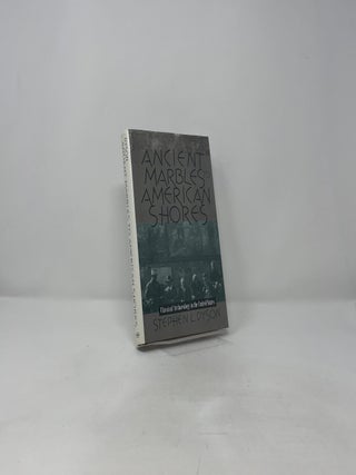 Ancient Marbles to American Shores: Classical Archaeology in the United States