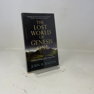 The Lost World of Genesis One: Ancient Cosmology and the Origins Debate (Volume 2) (The Lost World Series)