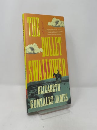 The Bullet Swallower: A Novel