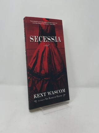 Item #407646 Secessia. Kent Wascom