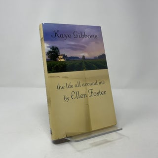 The Life All Around Me by Ellen Foster