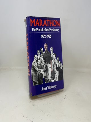 Marathon: The Pursuit of the Presidency 1972-1976 by Jules Witcover (1977-07-18)