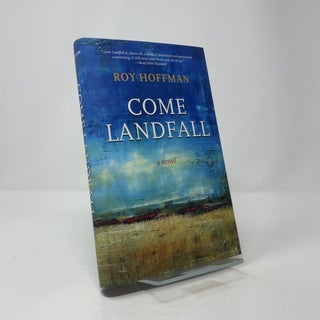 Come Landfall: A Novel