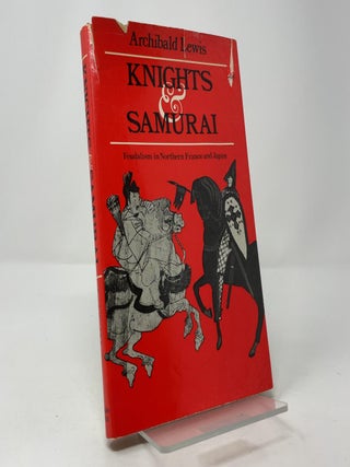 Knights and Samurai: Feudalism in Northern France and Japan