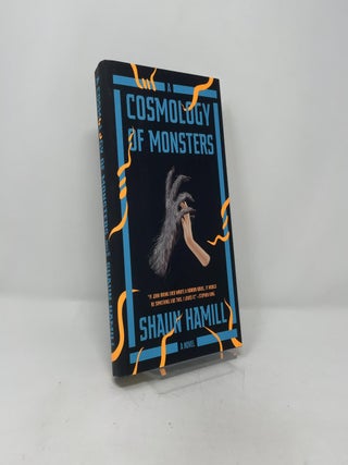A Cosmology of Monsters: A Novel