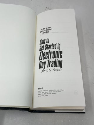 How to Get Started in Electronic Day Trading: Everything You Need to Know to Play Wall Street's Hottest Game