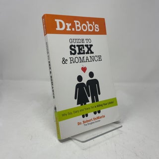 Dr. Bob and Debbie's Guide to SEX and ROMANCE
