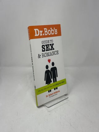 Dr. Bob and Debbie's Guide to SEX and ROMANCE