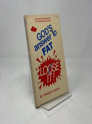 God's Answer to Fat, Loose It