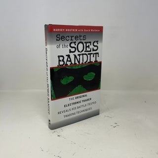 Secrets of the Soes Bandit: Harvey Houtkin Reveals His Battle-Tested Electronic Trading Techniques