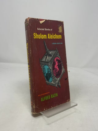 Item #408067 Selected Stories of Sholom Aleichem. Alfred Kazin