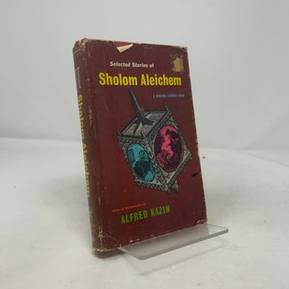 Item #408067 Selected Stories of Sholom Aleichem. Alfred Kazin