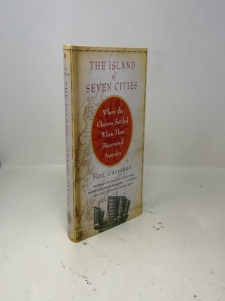 The Island of Seven Cities: Where the Chinese Settled When They Discovered America