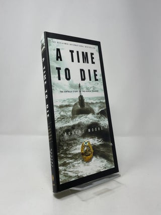 A Time to Die: The Untold Story of the Kursk Tragedy
