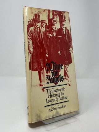 A Time for Angels: The Tragicomic History of the League of Nations