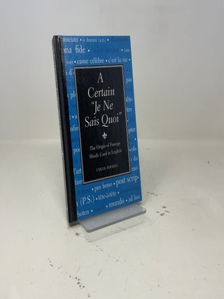 A Certain "Je Ne Sais Quoi": The Origin of Foreign Words Used in English (Blackboard Books)