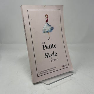Item #408316 The Petite Style Bible. Chi Li