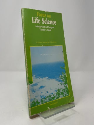 Item #408333 Focus on Life Science: Activity-Centered Program Teacher's Guide. Lucy Daniel,...