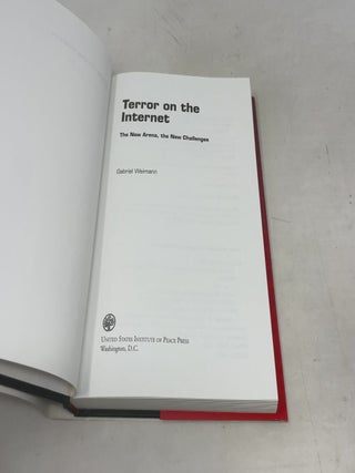 Terror on the Internet: The New Arena, the New Challenges