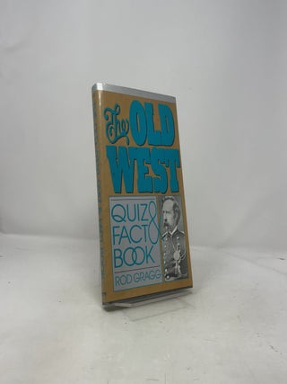 The Old West Quiz and Fact Book