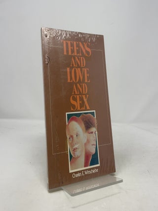 Item #408365 Teens and Love and Sex. Charles E. Wittschiebe