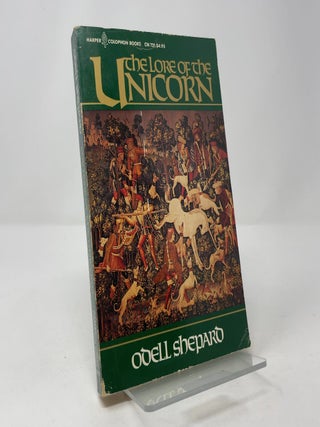Item #408431 The Lore of the Unicorn. Odell Shepard