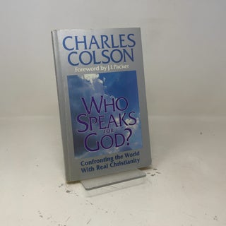 Item #408500 Who Speaks for God?: Confronting the World With Real Christianity. Charles Colson