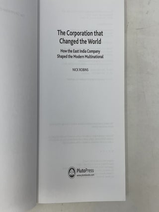 The Corporation That Changed the World: How the East India Company Shaped the Modern Multinational