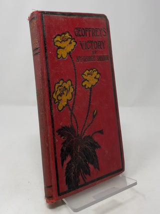Item #408580 Geoffrey's Victory; Or, The Double Deception. Mrs. Georgie Sheldon