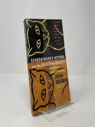 Schrodinger's Kittens and the Search for Reality: Solving the Quantum Mysteries