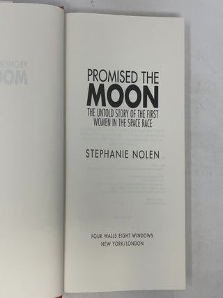 Promised the Moon: The Untold Story of the First Women in the Space Race