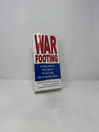 War Footing: 10 Steps America Must Take to Prevail in the War for the Free World
