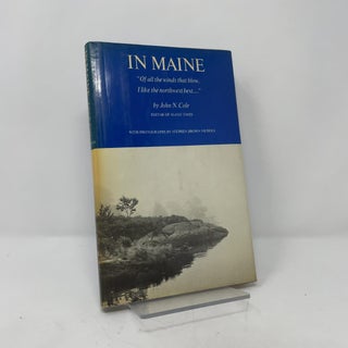 Item #408770 In Maine: "Of all the winds that blow I like the northwest best ..." John N. Cole