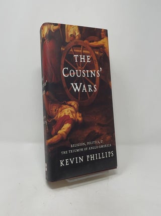 The Cousins' Wars: Religion, Politics, Civil Warfare, And The Triumph Of Anglo-america