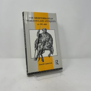 Item #408824 The Mediterranean World in Late Antiquity: AD 395-600. Averil Cameron
