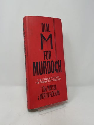 Item #408835 Dial M For Murdoch. Tom Watson