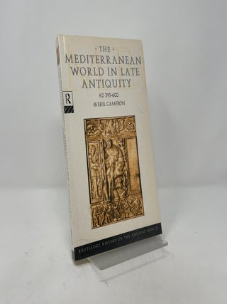 Item #408851 The Mediterranean World in Late Antiquity: AD 395-600. Averil Cameron