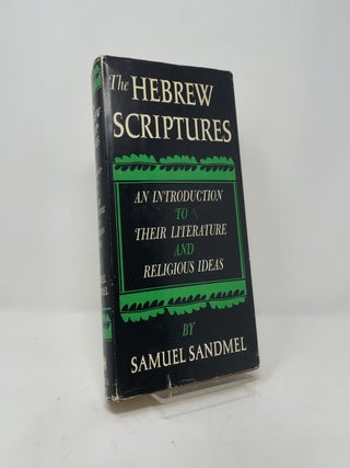 The Hebrew Scriptures: An Introduction to Their Literature and Religious Ideas