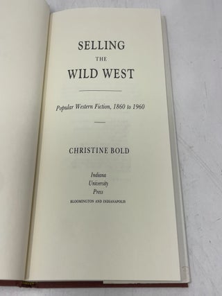 Selling the Wild West: Popular Western Fiction, 1860-1960