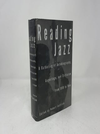 Reading Jazz: A Gathering of Autobiography, Reportage, and Criticism from 1919 to Now