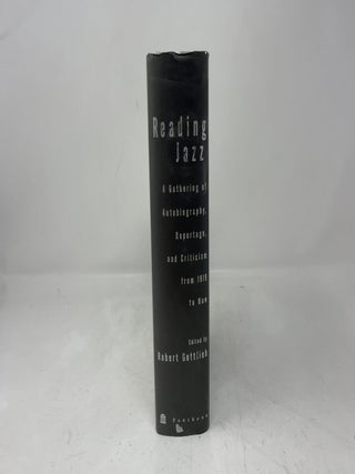 Reading Jazz: A Gathering of Autobiography, Reportage, and Criticism from 1919 to Now