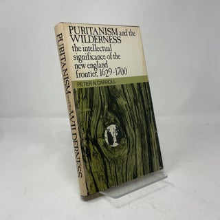 Puritanism and the Wilderness : The Intellectual Significance of the New England Frontier, 1629-1700