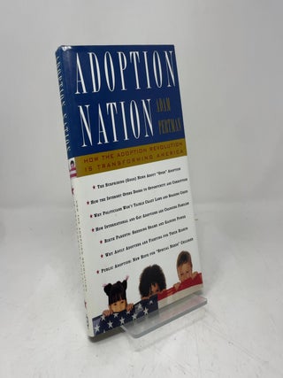 Adoption Nation: How The Adoption Revolution Is Transforming America