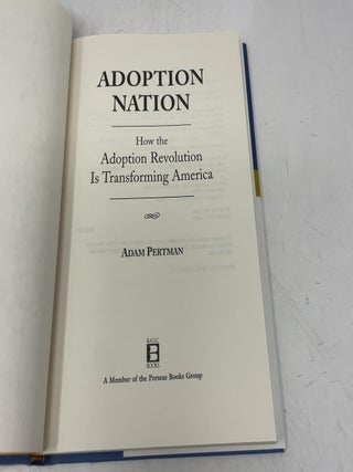 Adoption Nation: How The Adoption Revolution Is Transforming America