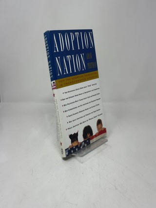 Adoption Nation: How The Adoption Revolution Is Transforming America