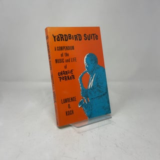 Yardbird Suite: A Compendium of the Music and Life of Charlie Parker