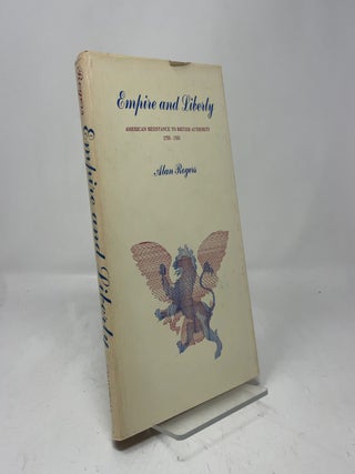 Empire and Liberty: American Resistance to British Authority, 1755-1763