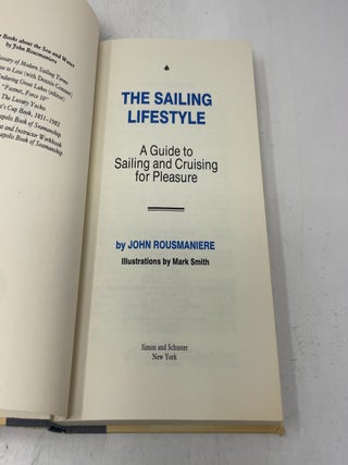 The Sailing Lifestyle: A Guide to Sailing and Cruising for Pleasure