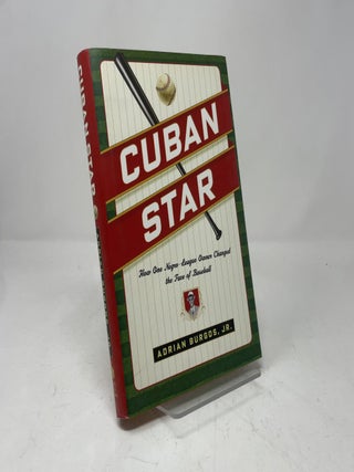 Item #409109 Cuban Star: How One Negro-League Owner Changed the Face of Baseball. Adrian Burgos