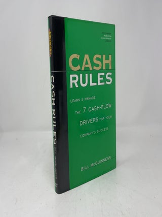 Cash Rules: Learn & Manage the 7 Cash-Flow Drivers for Your Company's Success